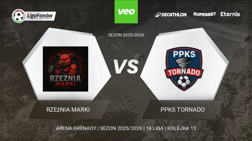 Rzeźnia Marki - PPKS Tornado (Wiosna 2026) 