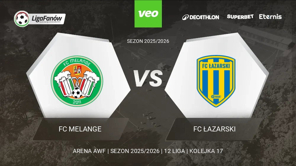 FC Melange - FC Łazarski (Wiosna 2026) 