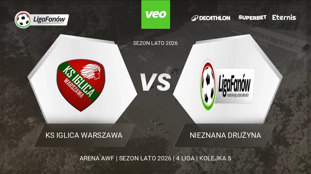 KS Iglica Warszawa - Nieznana Drużyna (Lato 2026) 