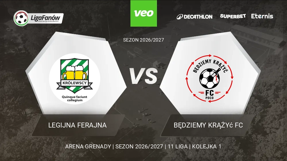 Legijna Ferajna - Będziemy krążyć FC (Jesień 2026) 
