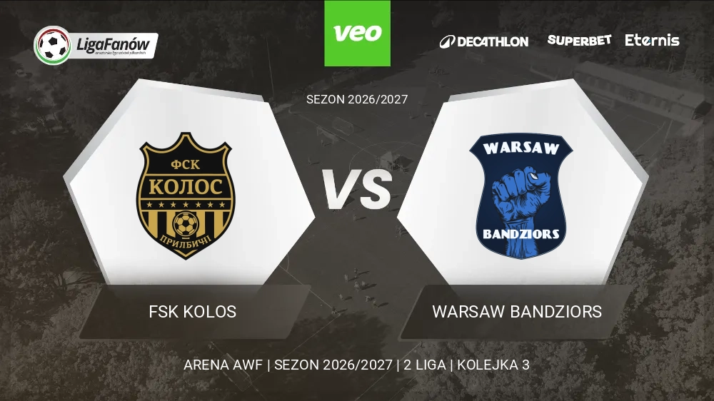 FSK Kolos - Warsaw Bandziors (Jesień 2026) 