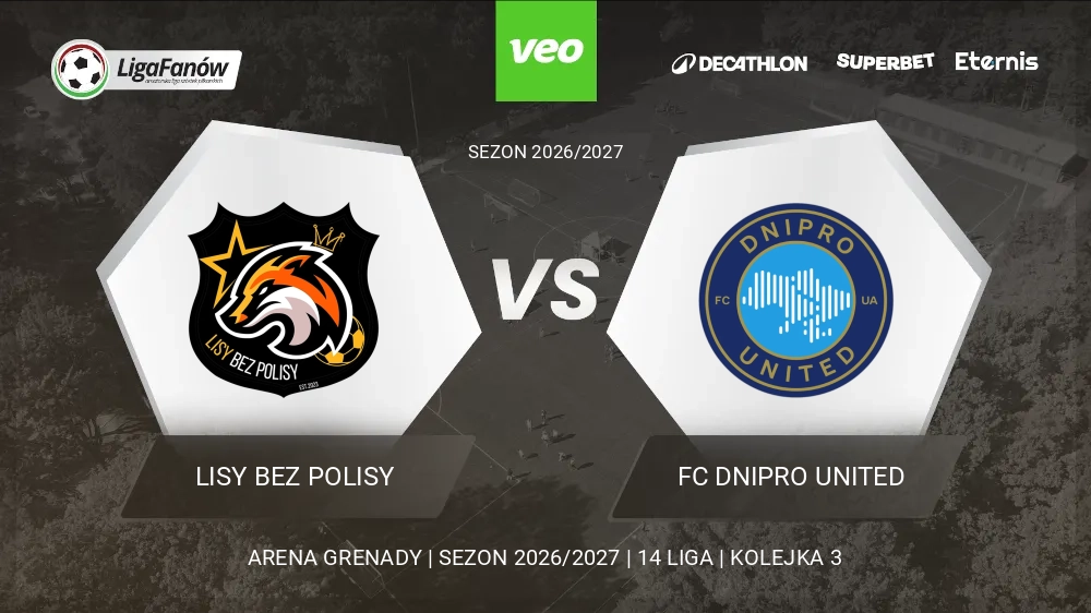 Lisy Bez Polisy - FC Dnipro United (Jesień 2026) 